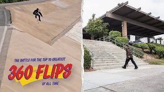 The Battle For The Top 10 Greatest 360 Flips Of All Time