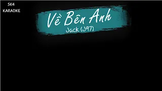 Karaoke - Về Bên Anh - Jack (J97) (Piano)