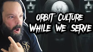 ORBIT CULTURE ONLY PUTS OUT BANGERS! "While We Serve!"