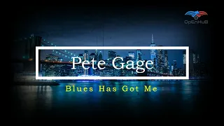 Pete Gage - Blues Has Got Me | The Best Blues Songs