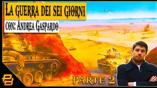 Live #234 ⁍ La guerra dei sei giorni - con: Andrea Gaspardo - Seconda parte: La Guerra Corazzata