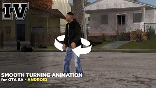 Smooth Turning Animation - GTA SA ANDROID