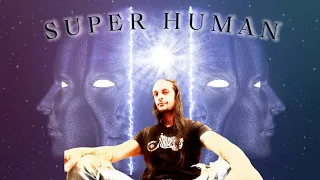 How To Become Super Human