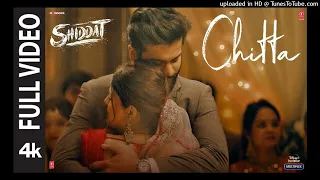 Chitta (Full Video) _ Shiddat _ Sunny Kaushal, Radhika Madan, Mohit R ,Diana P _ Manan Bhardwaj (128
