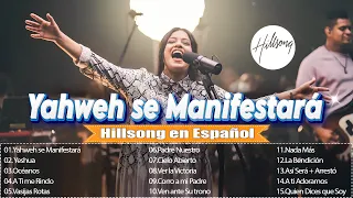 Yahweh Se Manifestará 🙏 Hillsong en Español Sus Mejores Canciones 2024 🙏