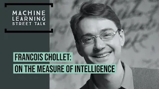 Francois Chollet - On the Measure Of Intelligence