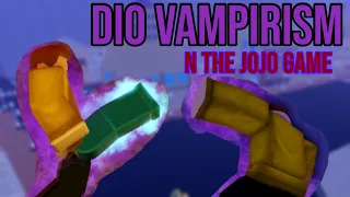 Dio Vampirism Showcase | n the jojo game