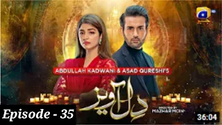 Dil Awaiz Today 35 Full Mega Episode -Kinza Hashmi -Affan Waheed - 5th June 2022 -@showbizdramatv​