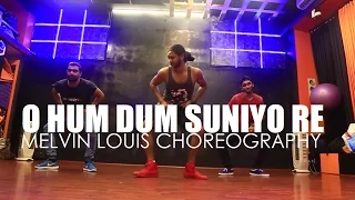 O hum dum suniyo re | Saathiya | Melvin Louis Choreography