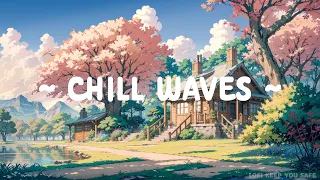 Chill Waves 🌸 Lofi Keep You Safe ❄️ Relax Your Mind with Lofi Hip Hop - Lofi Music 2024