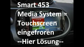 Smart 453 Media System Touchscreen Radio eingefroren RESET