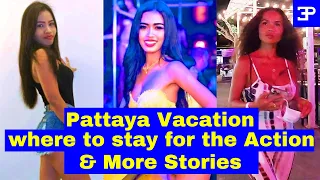 Pattaya Thailand Vacation, which area to stay in for the Action & More Stories.