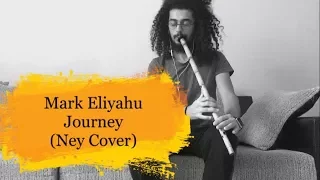 Mark Eliyahu - Journey (Ney Cover)