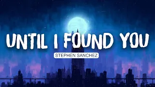 🌌 Stephen Sanchez, Em Beihold - Until I Found You (Lyrics) | Ed Sheeran , Ali Gatie (Mix)