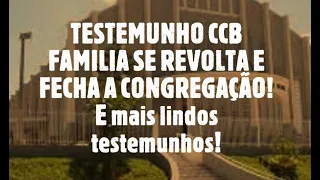 TESTEMUNHO CCB FAMILIA SE REVOLTA E FECHA A CONGREGAÇÃO PELAS PROVAS DA VIDA #ccbhistory