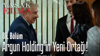 Argun Holding’in yeni ortağı! - Yasak Elma 86. Bölüm