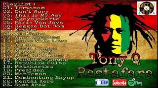 Tony Q Rastafara Full Album Musik Reggae Terbaik & Terpopuler Sepanjang Masa