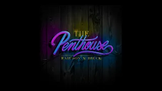 Bruck & Fair'son - THE PENTHOUSE 2017 Full album