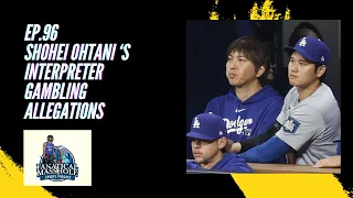 Ep. 96: Shohei Ohtani's Interpreter's gambling allegations, March Madness rounds 1&2. #sports #like