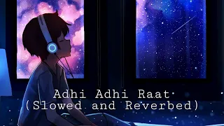 ADHI ADHI RAAT BILAL SAEED (Slowed And Reverbed)