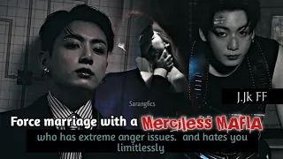 Force marriage with a merciless MAFIA who has extreme anger issues|J.JK ff