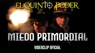 El Quinto Poder - MIEDO PRIMORDIAL - Videoclip Oficial