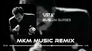 Müslüm Gürses - Usta ( MKM Remix ) | Çilesiz bir günüm olmadı gitti