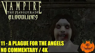 Vampire The Masquerade: Bloodlines - 11 A Plague for the Angels & Mudd Hunt - No Commentary