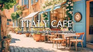 🌞Italian Morning Coffee Shop Ambience with Bosa Nova Music & Bird Sound for Good Mood Start the Day