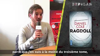 Daniel Cole évoque ses deux thrillers Ragdoll et L’Appat