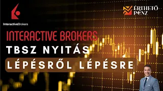 Interactive Brokers TBSZ számlányitás lépésről lépésre