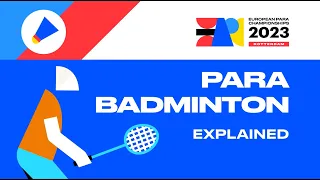 Para Badminton explained | EUROPEAN PARA CHAMPIONSHIPS 2023