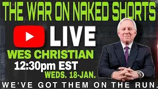 Livestream with Wes Christian: The War against Naked Short Selling