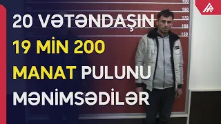 Respublikanın doqquz bölgəsində saxta elanlarla vətəndaşların pullarını ələ keçirdilər - APA TV