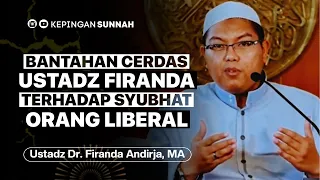 BANTAHAN CERDAS USTADZ FIRANDA TERHADAP SYUBHAT ORANG LIBERAL - Ustadz Dr. Firanda Andirja, MA