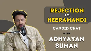 Adhayan Suman Candid Chat: From Rejection To Heeramandi, Bhansali's Magic & Dealing With Failure