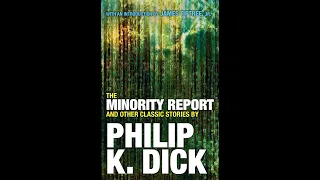 Plot summary, “The Minority Report” by Philip K. Dick in 10 Minutes - Book Review