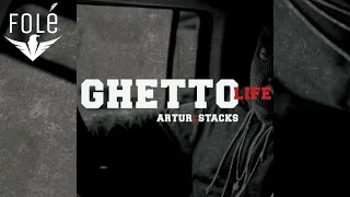 Artur ft Stacks - Ghetto Life