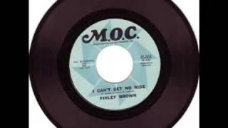 RARE NORTHERN SOUL-FINLEY BROWN-I CARNT GET NO RIDE-MOC
