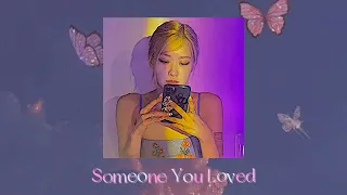 Someone You Loved 𝒔𝒍𝒐𝒘𝒆𝒅 𝒓𝒆𝒗𝒆𝒓𝒃