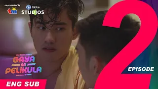 #GayaSaPelikula (Like In The Movies) | Episode 02 | FULL | ANIMA [ENG SUB]