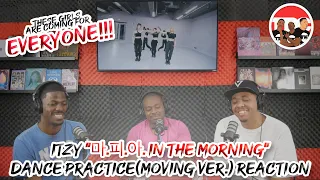 ITZY "마.피.아. IN THE MORNING" Dance Practice (Moving Ver.) Reaction