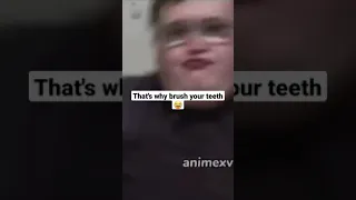 (Meme) That's why brush your teeth 😂