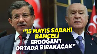 Davutoğlu: “15 Mayıs Sabahı Bahçeli, Erdoğan’ı Ortada Bırakacak” | Seçil Özer ile Başka Bir Gün