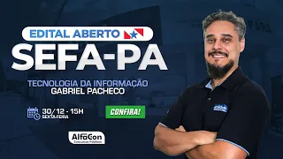 Aula de Tecnologia da Informação  - Edital aberto SEFA PA - AlfaCon