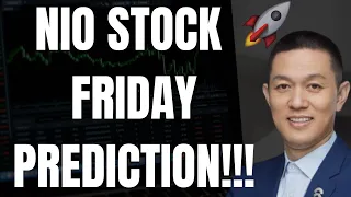 🔥 NIO STOCK FRIDAY PREDICTION!!! WILL NIO EXPLDOE OR DROP??? 🚀