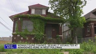 Woman found chained, sexually assaulted in abandoned home in West Pullman