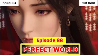 Perfect World [Wanmei Shijie] Episode 88 Preview
