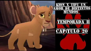 kion x tifu un amor de distintos mundos temporada 2 - capítulo 20