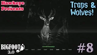 BIGFOOT 3.0 UPDATE #8 BIGFOOT - Traps & Wolves!